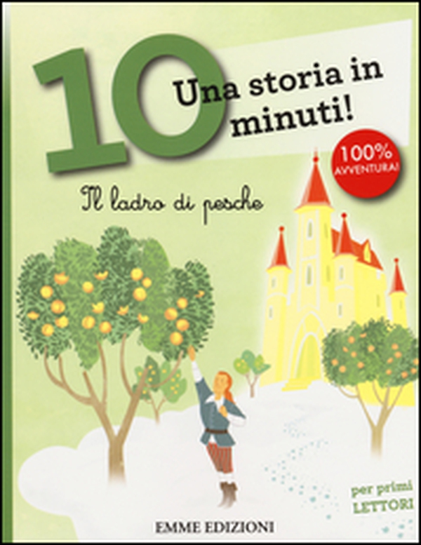 Il ladro di pesche. Una storia in 10 minuti! - Librerie.coop Il ladro di pesche. Una storia in 10 minuti! - Librerie.coop