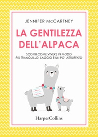La gentilezza dell'alpaca - Librerie.coop La gentilezza dell'alpaca - Librerie.coop
