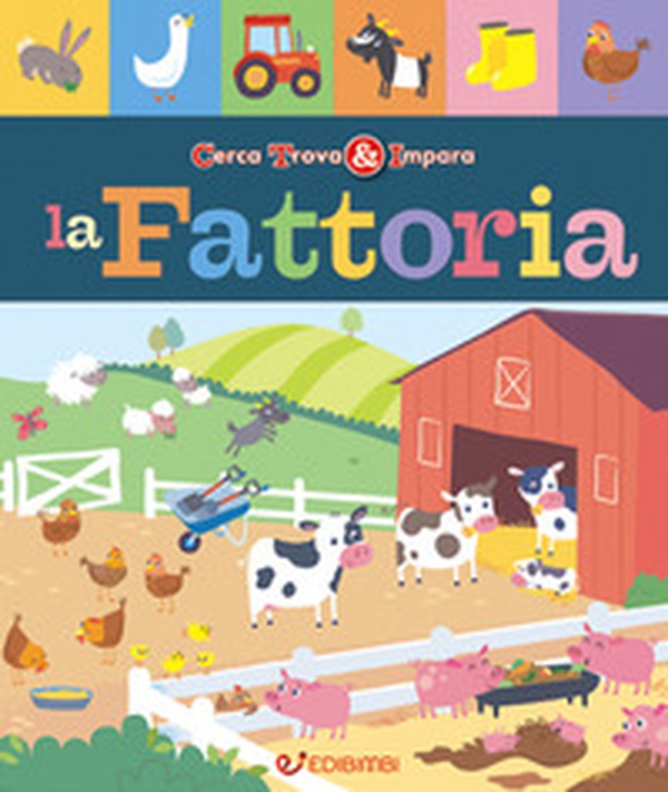 La fattoria. Cerca trova & impara - Librerie.coop La fattoria. Cerca trova & impara - Librerie.coop