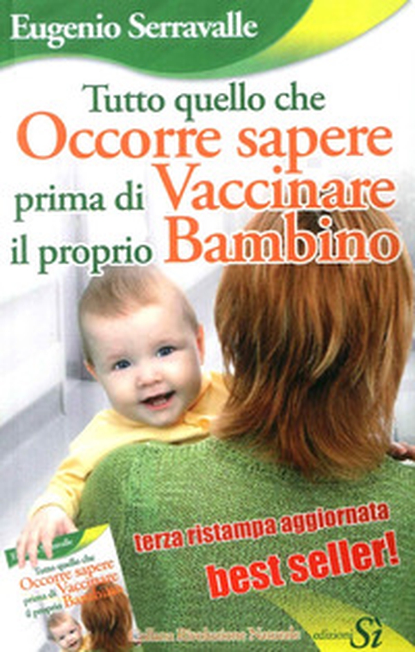 Tutto quello che occorre sapere prima di vaccinare il proprio bambino - Librerie.coop Tutto quello che occorre sapere prima di vaccinare il proprio bambino - Librerie.coop