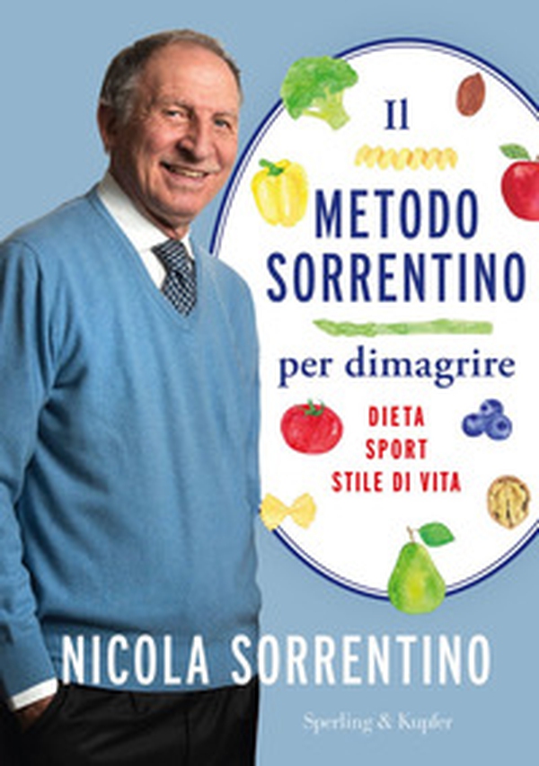 Il metodo Sorrentino per dimagrire. Dieta, sport, stile di vita - Librerie.coop Il metodo Sorrentino per dimagrire. Dieta, sport, stile di vita - Librerie.coop