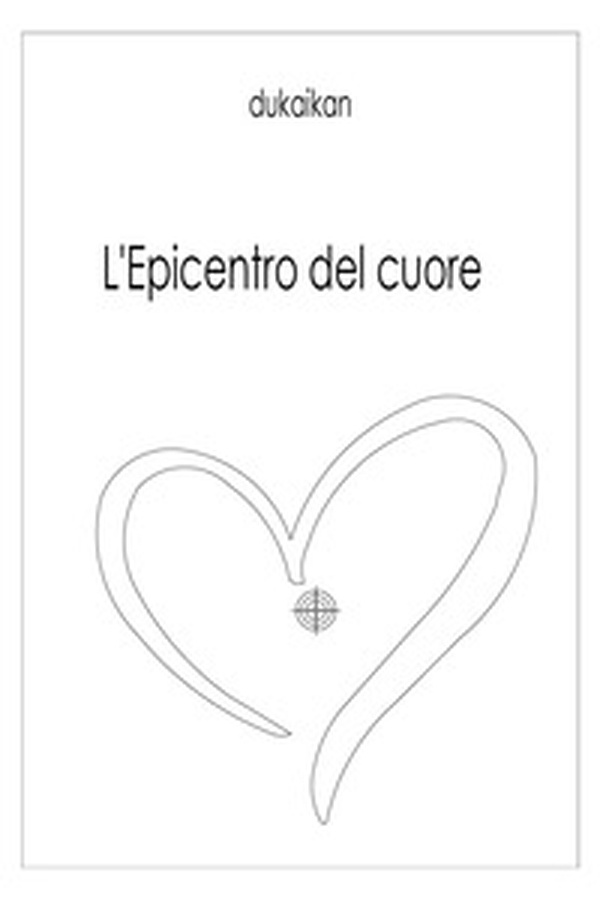 L'epicentro del cuore - Librerie.coop