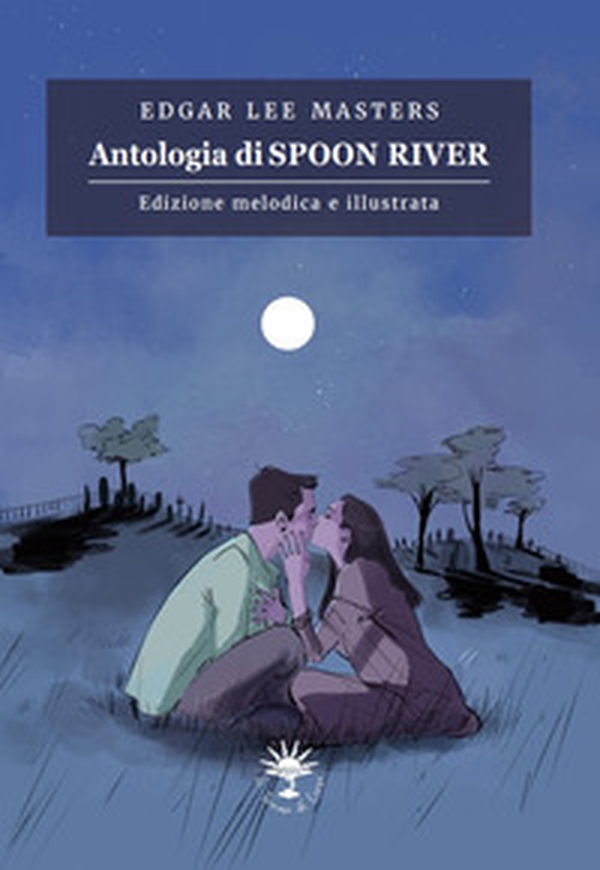 Antologia di Spoon River. Edizione melodica - Librerie.coop Antologia di Spoon River. Edizione melodica - Librerie.coop