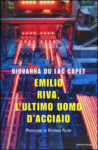 Emilio Riva, l'ultimo uomo d'acciaio - Librerie.coop