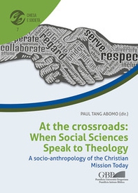 At the crossroads: when social sciences speak to theology. A socio-anthropology of the Christian mission today - Librerie.coop