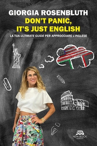 Don't panic, it's just English. La tua ultimate guide per approcciare l'inglese - Librerie.coop