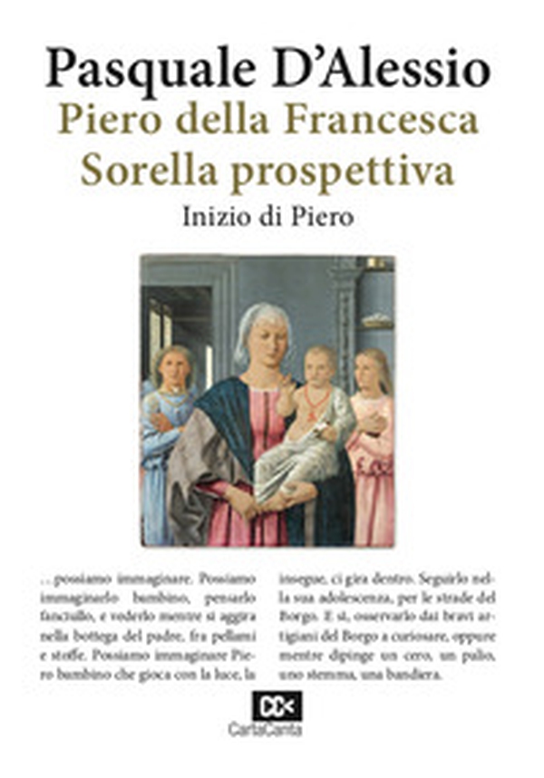 Piero della Francesca. Sorella prospettiva. Inizio di Piero - Librerie.coop Piero della Francesca. Sorella prospettiva. Inizio di Piero - Librerie.coop