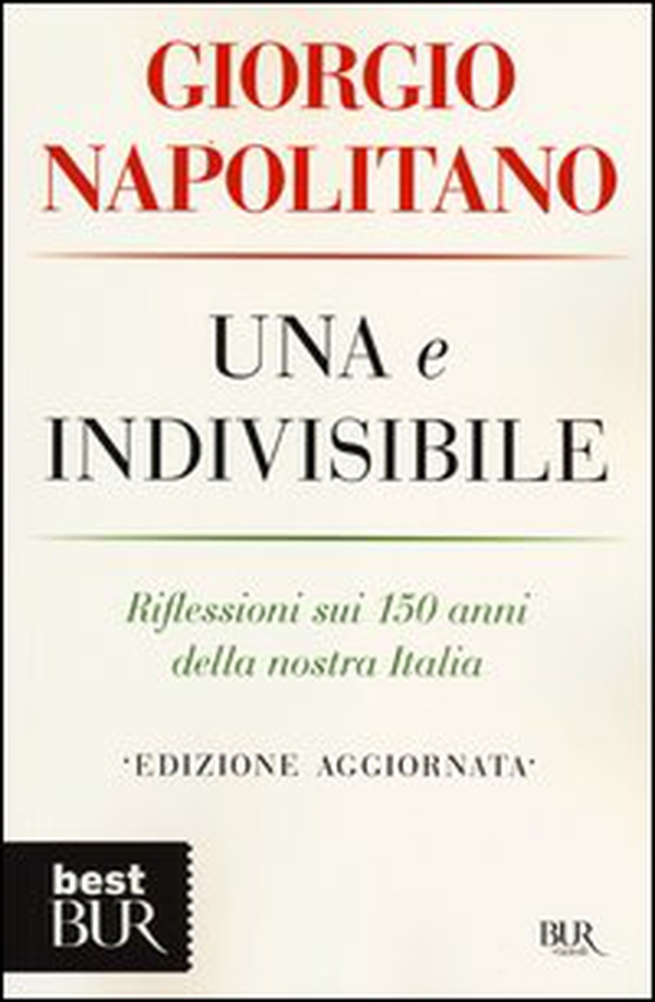 Una e indivisibile. Riflessioni sui 150 anni della nostra Italia - Librerie.coop Una e indivisibile. Riflessioni sui 150 anni della nostra Italia - Librerie.coop