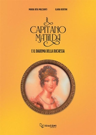 Il capitano Matilda e il diadema della duchessa - Librerie.coop Il capitano Matilda e il diadema della duchessa - Librerie.coop