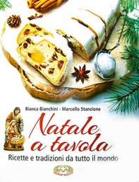 Natale a tavola. Ricette e tradizioni da tutto il mondo - Librerie.coop