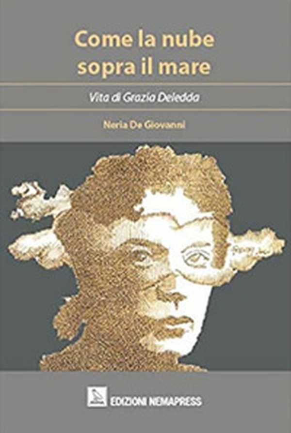 Come la nube sopra il mare. Vita di Grazia Deledda - Librerie.coop Come la nube sopra il mare. Vita di Grazia Deledda - Librerie.coop
