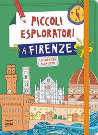 Piccoli esploratori a Firenze. La tua guida alla città - Librerie.coop