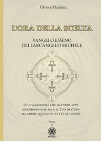 L'ora della scelta. Vangelo esseno dell'Arcangelo Michele - Librerie.coop