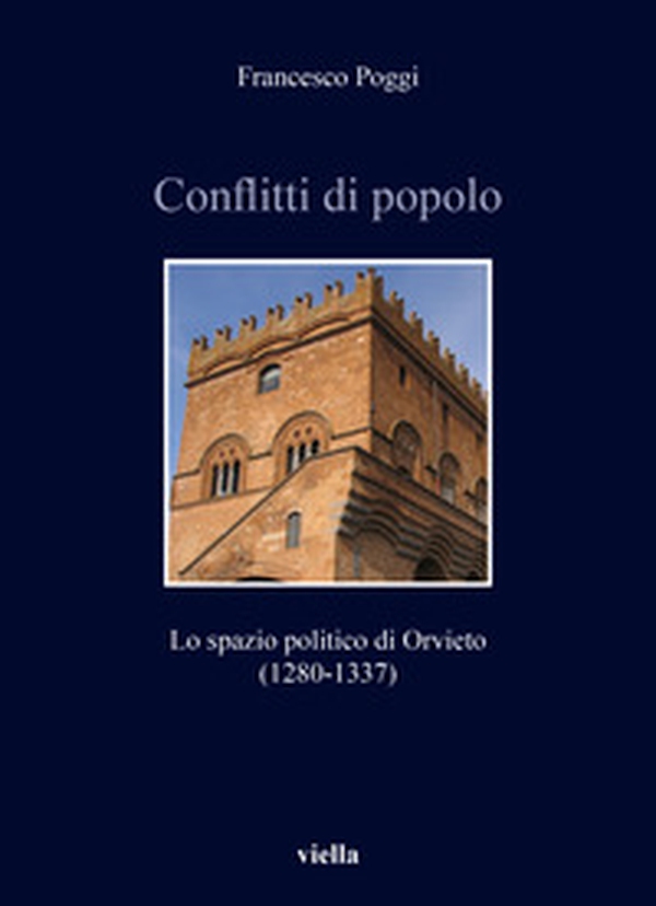 Conflitti di popolo. Lo spazio politico di Orvieto (1280-1337) - Librerie.coop Conflitti di popolo. Lo spazio politico di Orvieto (1280-1337) - Librerie.coop