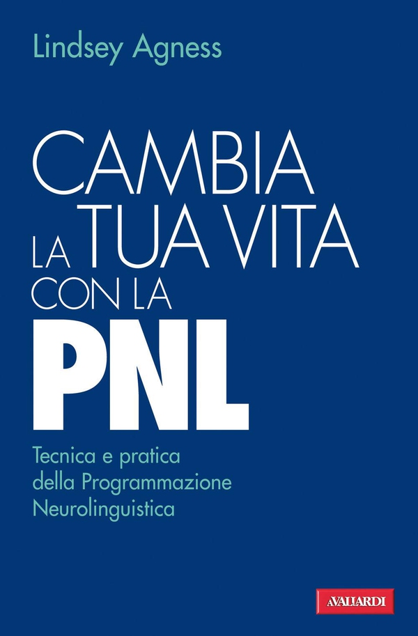 Cambia la tua vita con la PNL - Librerie.coop Cambia la tua vita con la PNL - Librerie.coop