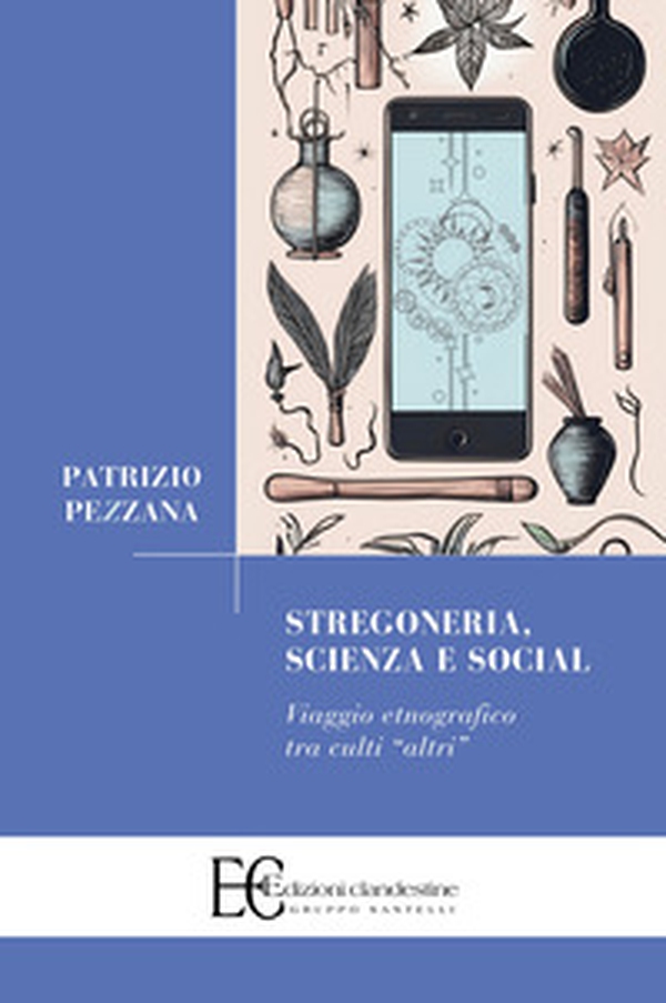 Stregoneria, scienza e social. Viaggio etnografico tra culti «altri» - Librerie.coop Stregoneria, scienza e social. Viaggio etnografico tra culti «altri» - Librerie.coop