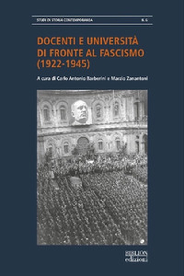Docenti e Università di fronte al fascismo (1921-1945). Atti della giornata di studio «L'università italiana durante il fascismo» (Casa della Cultura, Milano, 2 dicembre 2021) - Librerie.coop Docenti e Università di fronte al fascismo (1921-1945). Atti della giornata di studio «L'università italiana durante il fascismo» (Casa della Cultura, Milano, 2 dicembre 2021) - Librerie.coop