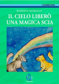 Il cielo liberò una magica scia - Librerie.coop