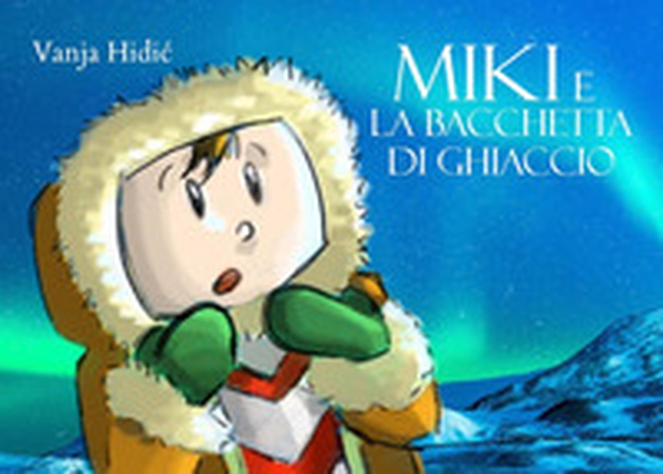 Miki e la bacchetta di ghiaccio - Librerie.coop Miki e la bacchetta di ghiaccio - Librerie.coop