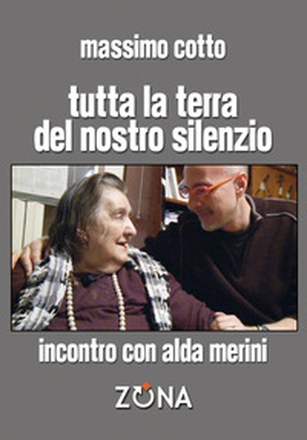 Tutta la terra del nostro silenzio. Intervista a Alda Merini - Librerie.coop Tutta la terra del nostro silenzio. Intervista a Alda Merini - Librerie.coop