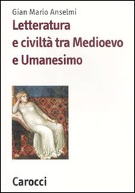 Letteratura e civiltà tra Medioevo e Umanesimo - Librerie.coop