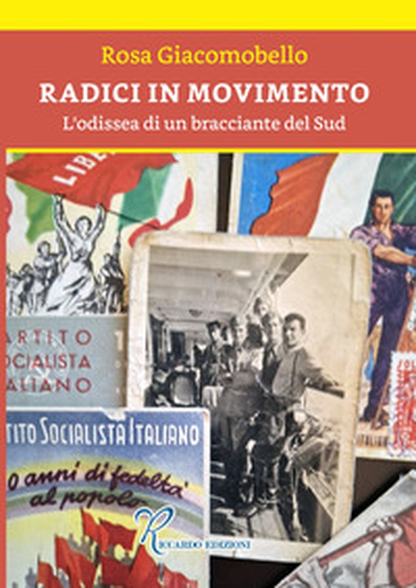 Radici in movimento. Odissea di un bracciante del sud - Librerie.coop Radici in movimento. Odissea di un bracciante del sud - Librerie.coop