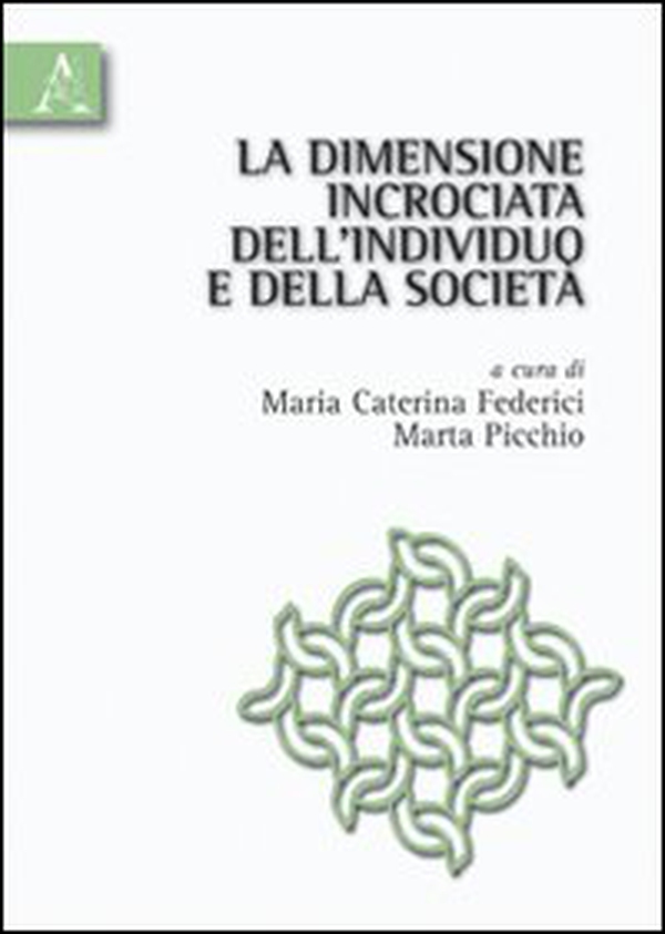 La dimensione incrociata dell'individuo e della società - Librerie.coop La dimensione incrociata dell'individuo e della società - Librerie.coop