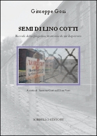 Semi di lino cotti. Ricordi della prigionia, memorie di un deportato - Librerie.coop
