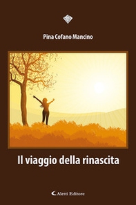Il viaggio della rinascita - Librerie.coop Il viaggio della rinascita - Librerie.coop