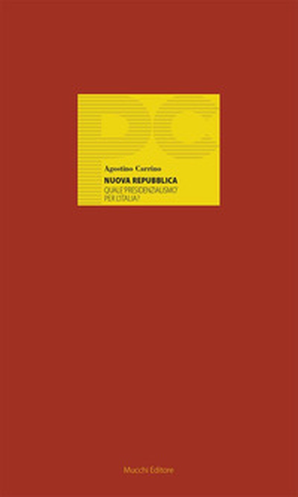 Nuova Repubblica. Quale «presidenzialismo» per l'Italia? - Librerie.coop Nuova Repubblica. Quale «presidenzialismo» per l'Italia? - Librerie.coop