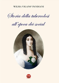 Storia della tubercolosi all'epoca dei social - Librerie.coop