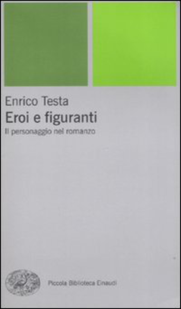 Eroi e figuranti. Il personaggio nel romanzo - Librerie.coop Eroi e figuranti. Il personaggio nel romanzo - Librerie.coop