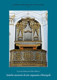 Antiche memorie di arte organaria a Monopoli - Librerie.coop