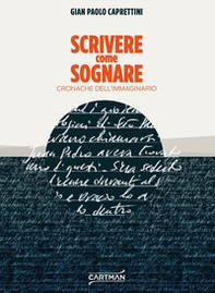Scrivere come sognare. Cronache dell'immaginario - Librerie.coop
