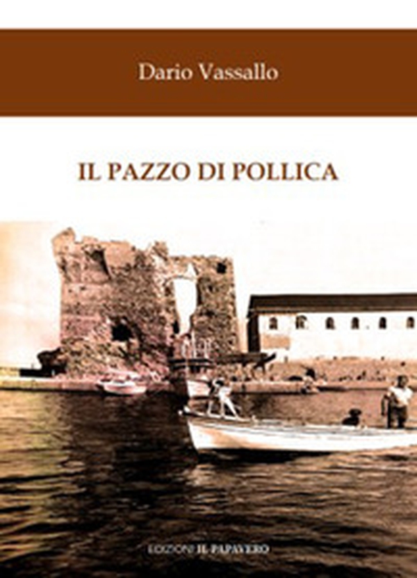 Il pazzo di Pollica - Librerie.coop Il pazzo di Pollica - Librerie.coop