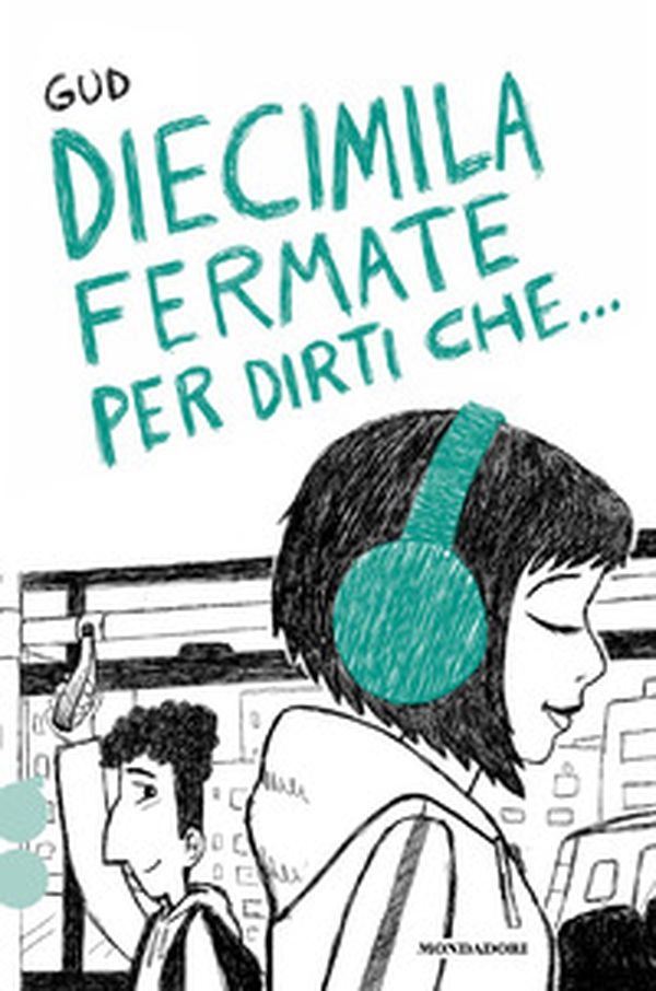 Diecimila fermate per dirti che... - Librerie.coop