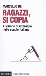 Ragazzi, si copia. A lezione di imbroglio nelle scuole italiane - Librerie.coop