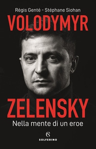 Volodymyr Zelensky. Nella mente di un eroe - Librerie.coop
