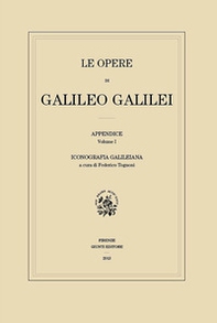 Le opere di Galileo Galilei. Appendice - Vol. 1 - Librerie.coop Le opere di Galileo Galilei. Appendice - Vol. 1 - Librerie.coop