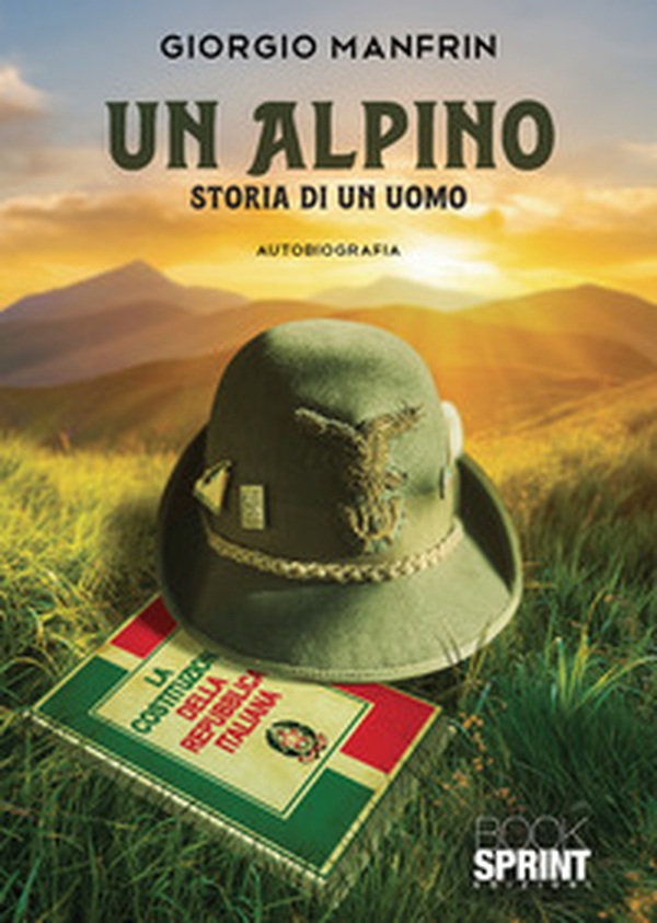 Un alpino. Storia di un uomo - Librerie.coop Un alpino. Storia di un uomo - Librerie.coop