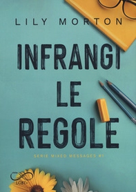 Infrangi le regole. Mixed messages - Vol. 1 - Librerie.coop Infrangi le regole. Mixed messages - Vol. 1 - Librerie.coop
