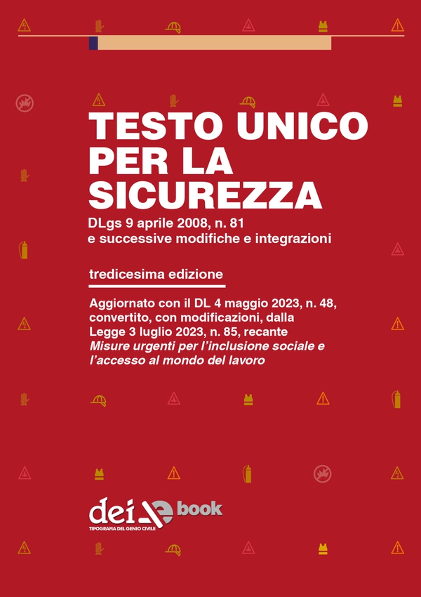 Testo Unico per la Sicurezza - Tredicesima edizione - Librerie.coop Testo Unico per la Sicurezza - Tredicesima edizione - Librerie.coop