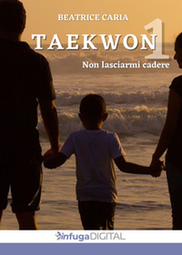 Taekwon 1. Non lasciarmi cadere - Librerie.coop Taekwon 1. Non lasciarmi cadere - Librerie.coop