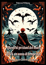 Attenti ai predoni del mare. Le cronache del Castello sulla Roccia - Librerie.coop Attenti ai predoni del mare. Le cronache del Castello sulla Roccia - Librerie.coop