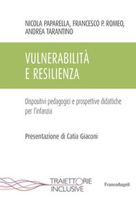 Vulnerabilità e resilienza. Dispositivi pedagogici e prospettive didattiche per l'infanzia - Librerie.coop