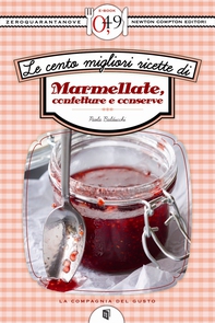 Le cento migliori ricette di marmellate, confetture e conserve - Librerie.coop