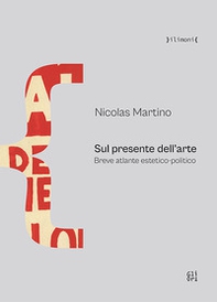 Sul presente dell'arte. Breve atlante estetico-politico - Librerie.coop