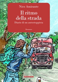 Il ritmo della strada. Diario di un autostoppista - Librerie.coop