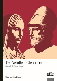 Tra Achille a Cleopatra. Manuale di storia greca - Librerie.coop Tra Achille a Cleopatra. Manuale di storia greca - Librerie.coop