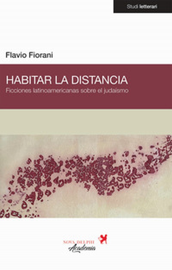 Habitar la distancia. Ficciones latinoamericanas sobre el judaísmo - Librerie.coop Habitar la distancia. Ficciones latinoamericanas sobre el judaísmo - Librerie.coop